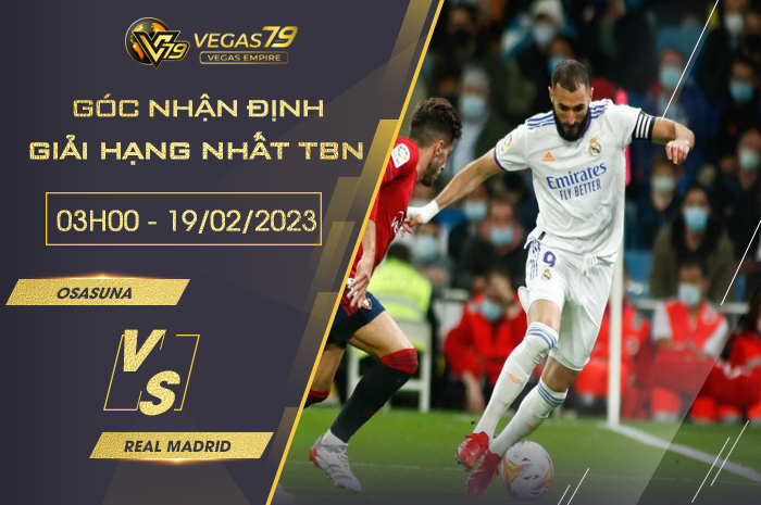 Nhận định Osasuna vs Real Madrid