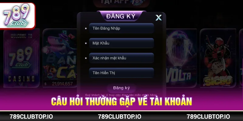 Câu hỏi thường gặp khi đăng nhập đăng ký