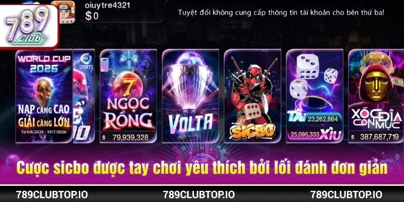 Cược sicbo được tay chơi yêu thích bởi lối đánh đơn giản
