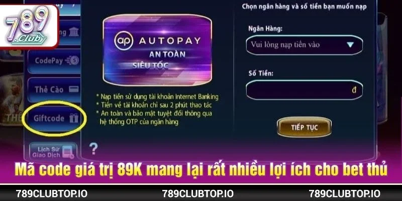 Mã code giá trị 89K mang lại rất nhiều lợi ích cho bet thủ