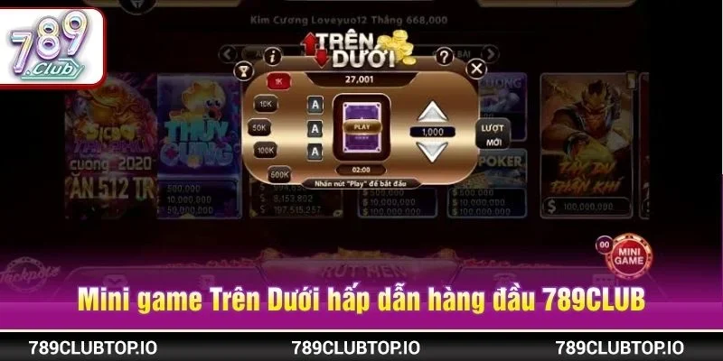 Trên dưới là trò chơi Mini game có sức hấp dẫn hàng đầu 789CLUB