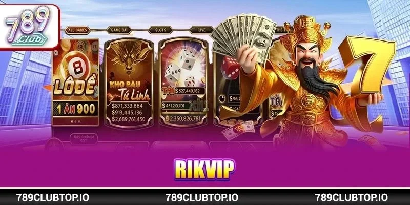 RIKVIP: Cổng Cược Uy Tín Với Kho Game Đầu Tư Chuẩn Mực