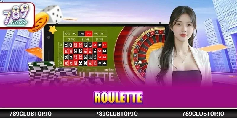 Roulette: Trọn Bộ Kiến Thức Nhập Môn Cho Tân Thủ 789CLUB