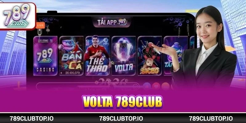 Volta 789CLUB: Siêu Phẩm Cược Live Casino Uy Tín, Bảo Mật